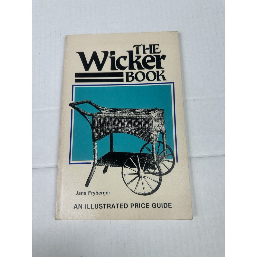 The Wicker Book An Illustrated Price Guide 1982 Collector Reference Book 1st Ed